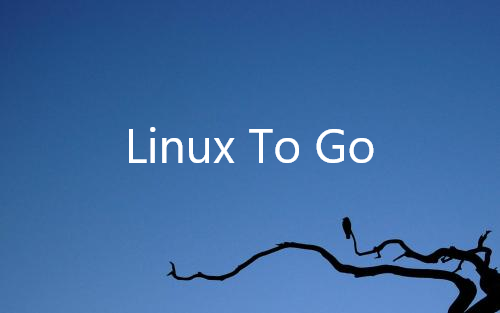 Linux to Go